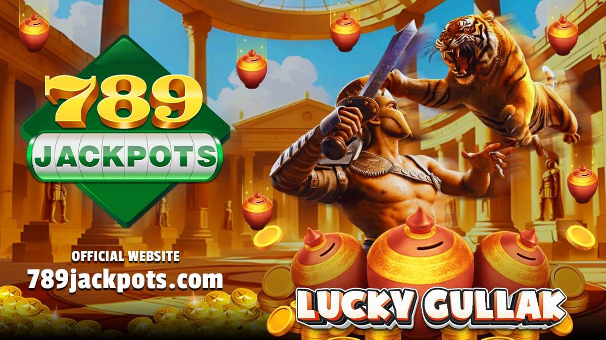 789 JACKPOT LUCKY GULLAK – RECEIVE GIFT, NO DEPOSIT REQUIRED